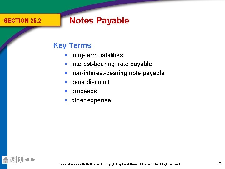 Notes Payable SECTION 26. 2 Key Terms § § § long-term liabilities interest-bearing note