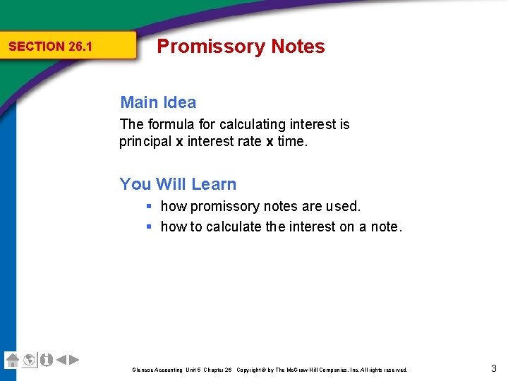 SECTION 26. 1 Promissory Notes Main Idea The formula for calculating interest is principal