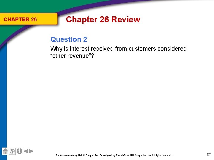 CHAPTER 26 Chapter 26 Review Question 2 Why is interest received from customers considered