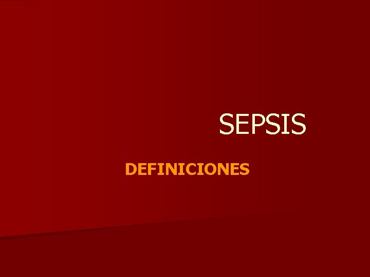 SEPSIS DEFINICIONES 