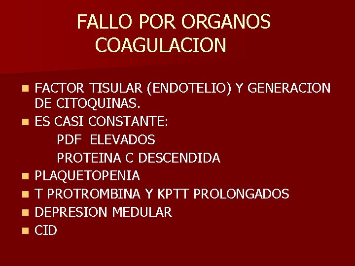 FALLO POR ORGANOS COAGULACION n n n FACTOR TISULAR (ENDOTELIO) Y GENERACION DE CITOQUINAS.