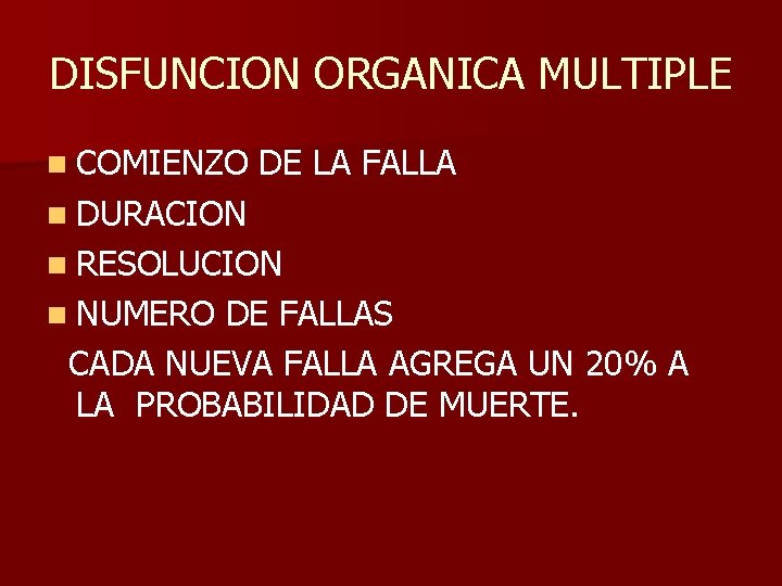 DISFUNCION ORGANICA MULTIPLE n COMIENZO DE LA FALLA n DURACION n RESOLUCION n NUMERO