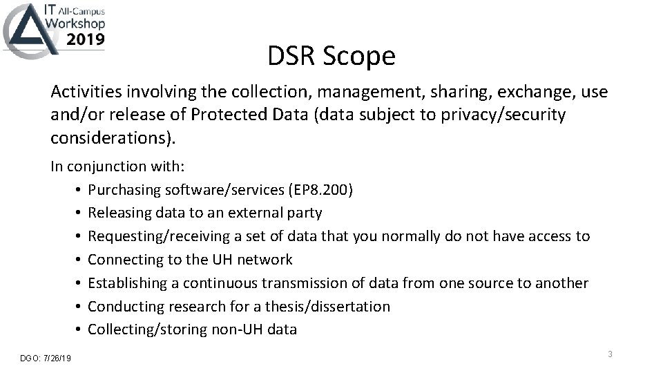 DSR Scope Activities involving the collection, management, sharing, exchange, use and/or release of Protected