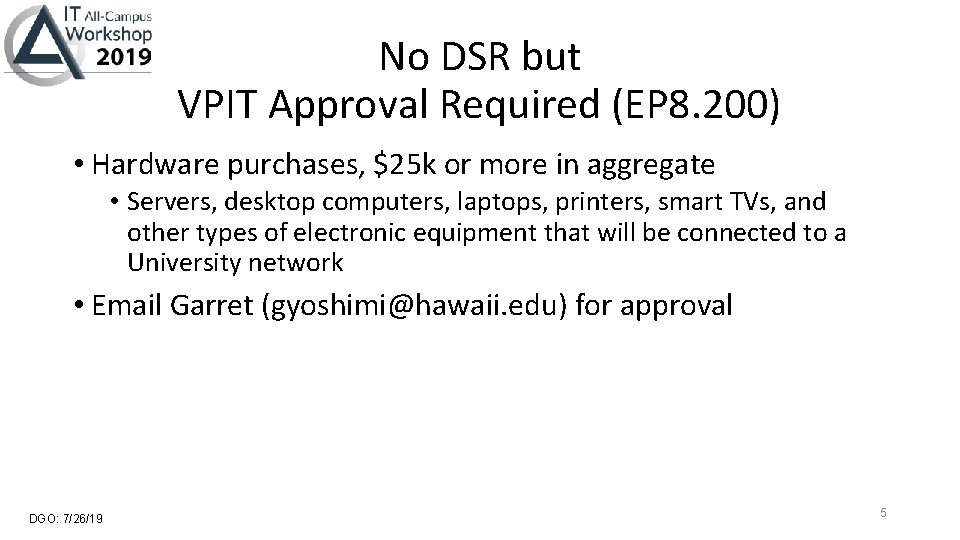 No DSR but VPIT Approval Required (EP 8. 200) • Hardware purchases, $25 k