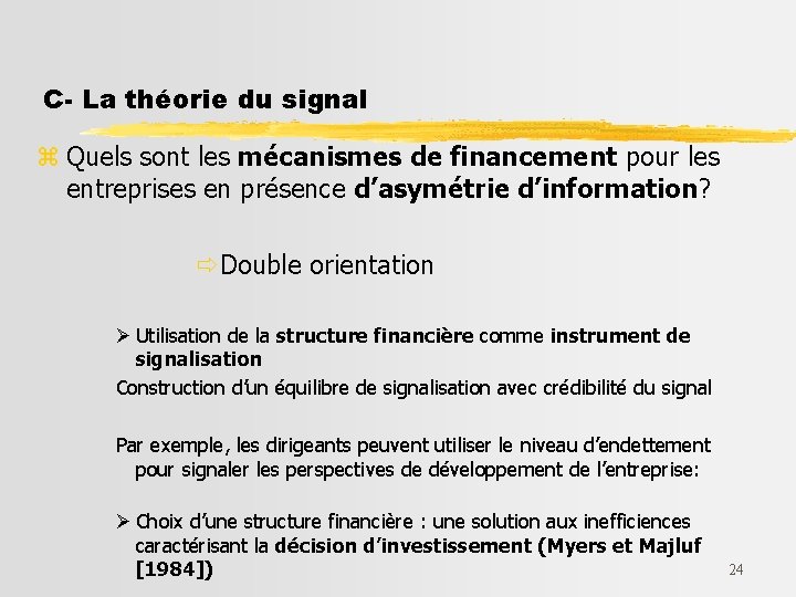 C- La théorie du signal z Quels sont les mécanismes de financement pour les