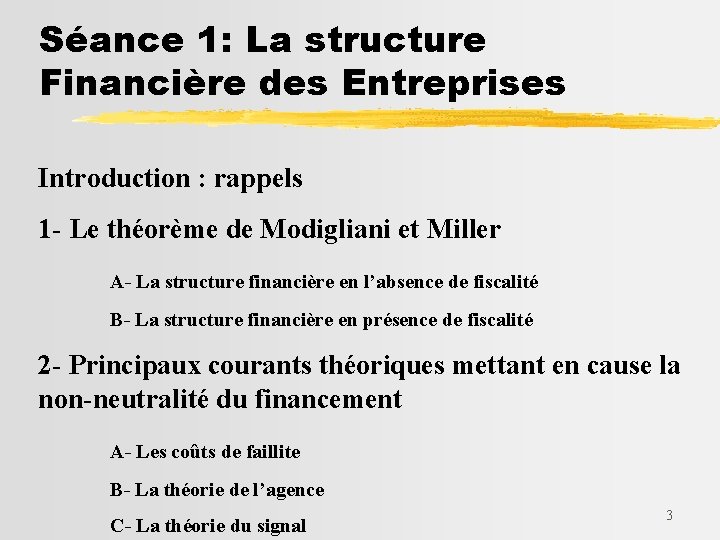 Séance 1: La structure Financière des Entreprises Introduction : rappels 1 - Le théorème