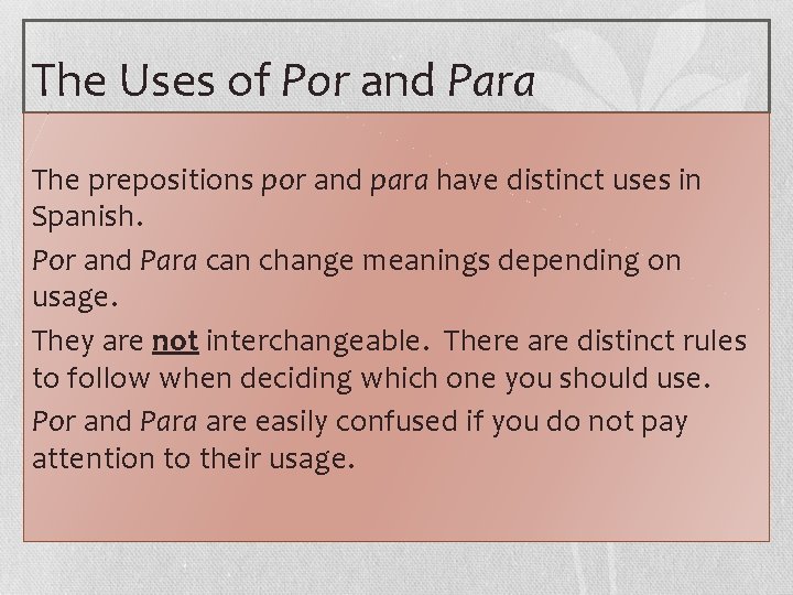 The Uses of Por and Para The prepositions por and para have distinct uses