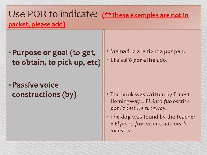 Use POR to indicate: (**These examples are not in • Purpose or goal (to