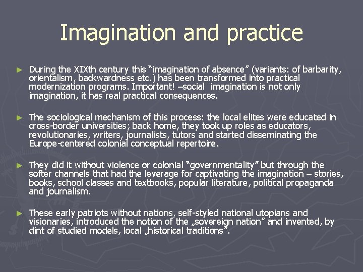 Imagination and practice ► During the XIXth century this “imagination of absence” (variants: of