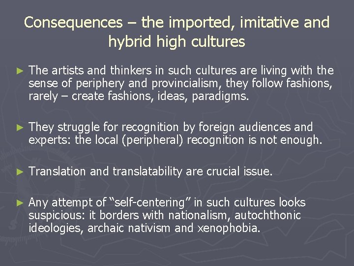 Consequences – the imported, imitative and hybrid high cultures ► The artists and thinkers