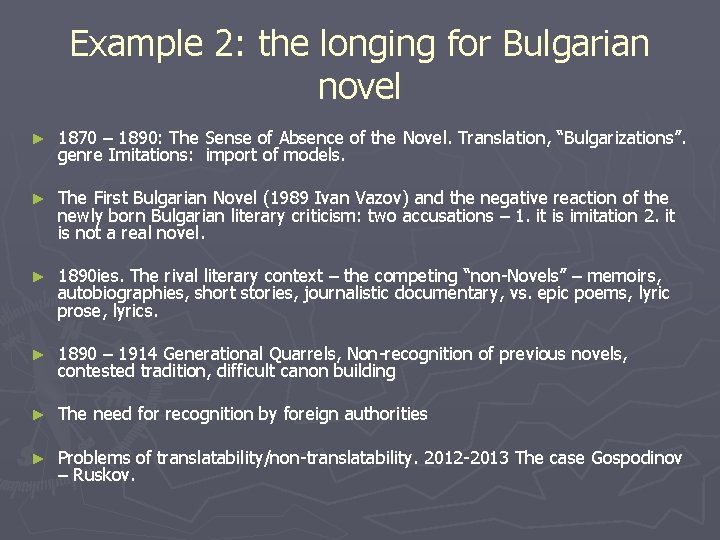 Example 2: the longing for Bulgarian novel ► 1870 – 1890: The Sense of