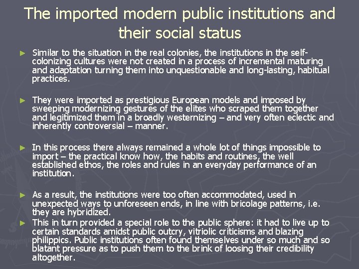 The imported modern public institutions and their social status ► Similar to the situation