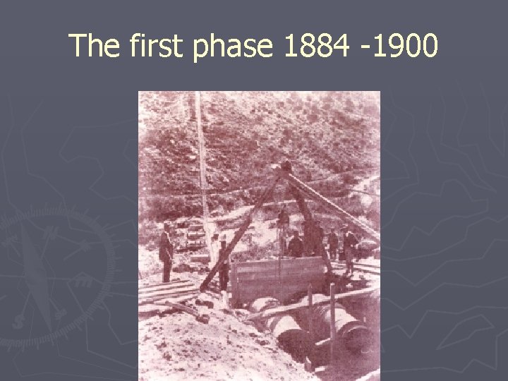 The first phase 1884 -1900 