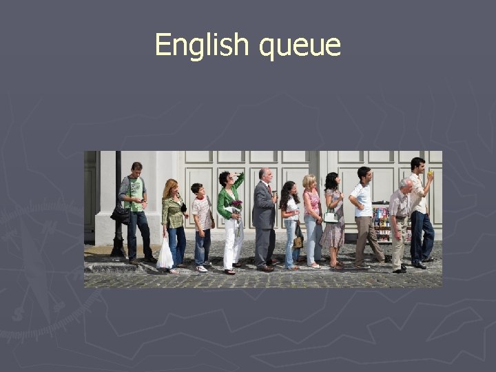 English queue 