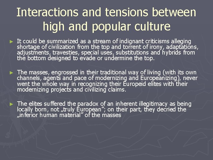 Interactions and tensions between high and popular culture ► It could be summarized as