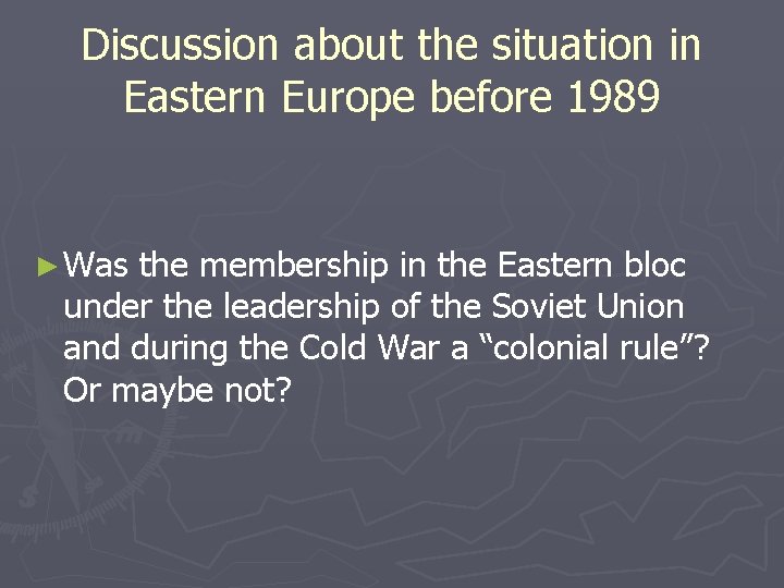 Discussion about the situation in Eastern Europe before 1989 ► Was the membership in