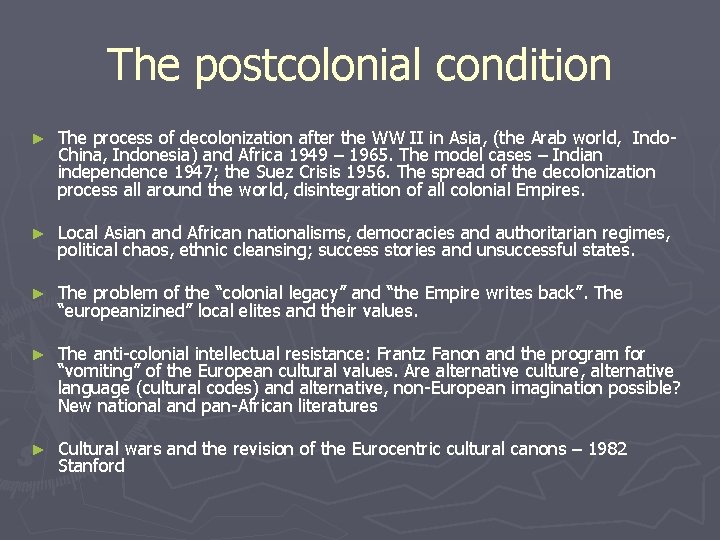 The postcolonial condition ► The process of decolonization after the WW II in Asia,