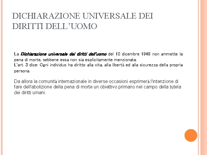 DICHIARAZIONE UNIVERSALE DEI DIRITTI DELL’UOMO La Dichiarazione universale dei diritti dell'uomo del 10 dicembre