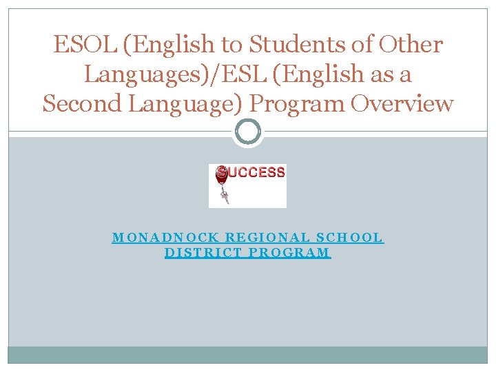 ESOL (English to Students of Other Languages)/ESL (English as a Second Language) Program Overview