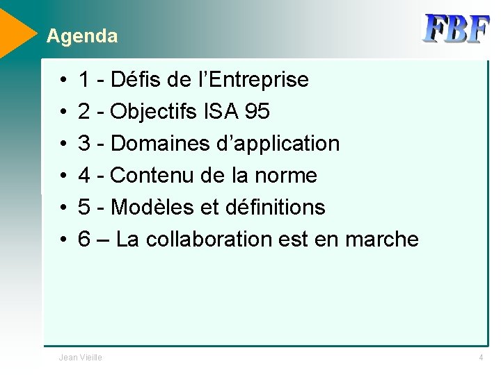 Agenda • • • 1 - Défis de l’Entreprise 2 - Objectifs ISA 95