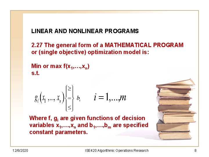 LINEAR AND NONLINEAR PROGRAMS 2. 27 The general form of a MATHEMATICAL PROGRAM or