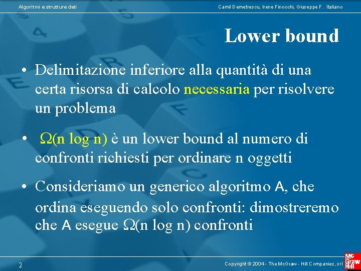 Algoritmi e strutture dati Camil Demetrescu, Irene Finocchi, Giuseppe F. Italiano Lower bound •