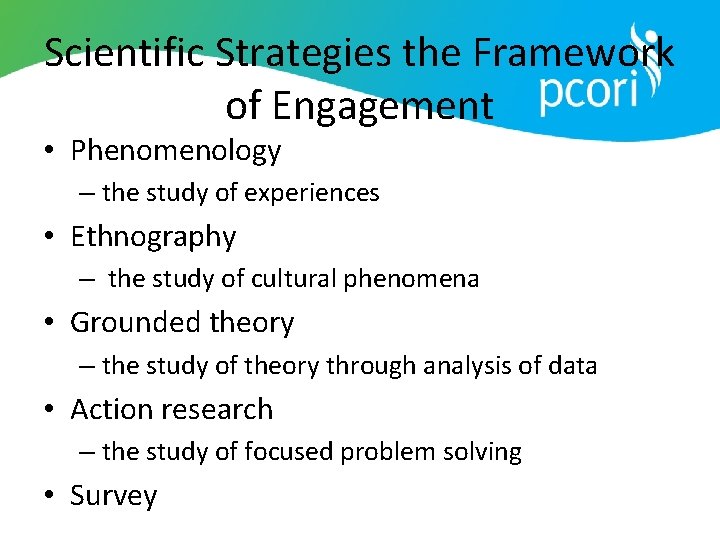 Scientific Strategies the Framework of Engagement • Phenomenology – the study of experiences •