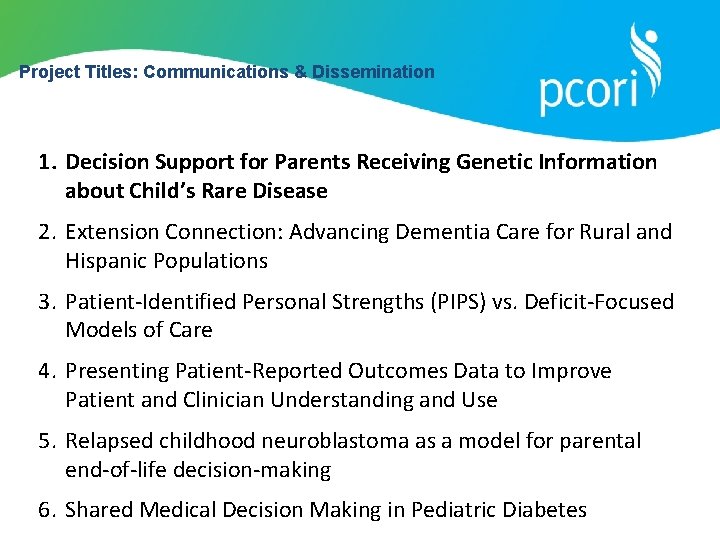 Project Titles: Communications & Dissemination 1. Decision Support for Parents Receiving Genetic Information about