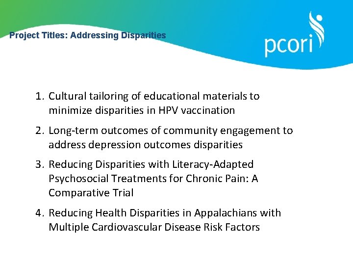 Project Titles: Addressing Disparities 1. Cultural tailoring of educational materials to minimize disparities in