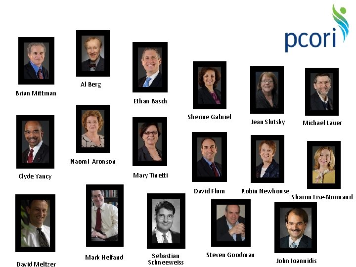 PCORI METHODOLOGY COMMITTEE Al Berg Brian Mittman Ethan Basch Sherine Gabriel Jean Slutsky Michael