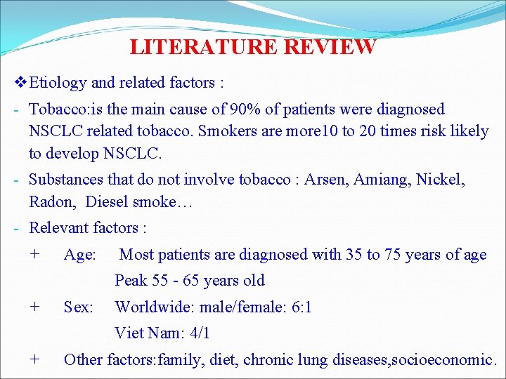 LITERATURE REVIEW v. Etiology and related factors : - Tobacco: is the main cause