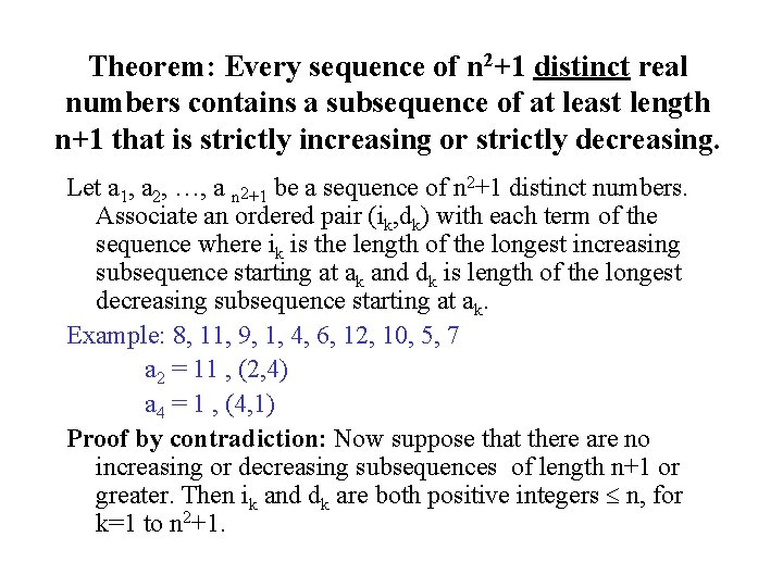 Theorem: Every sequence of n 2+1 distinct real numbers contains a subsequence of at