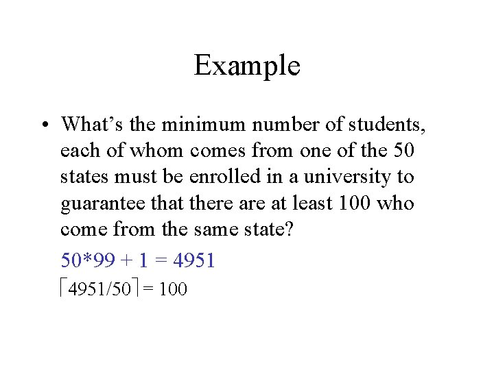 Example • What’s the minimum number of students, each of whom comes from one