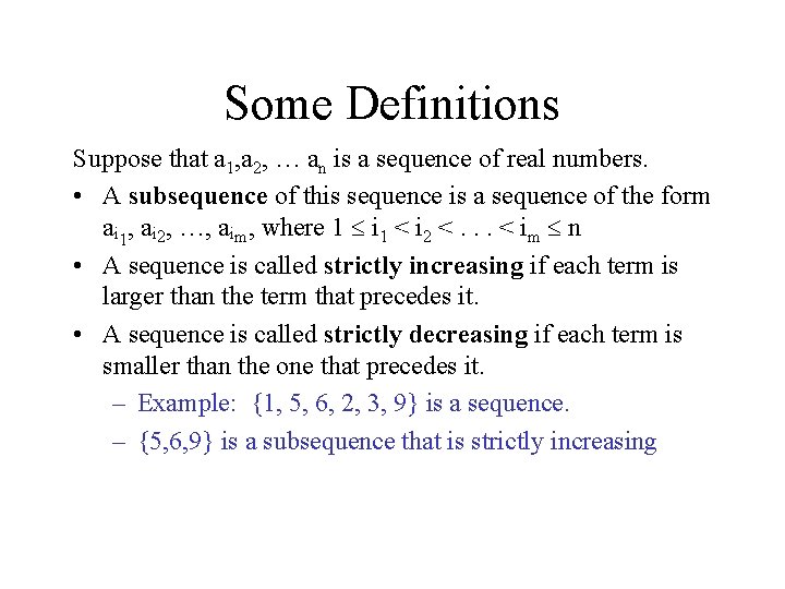 Some Definitions Suppose that a 1, a 2, … an is a sequence of