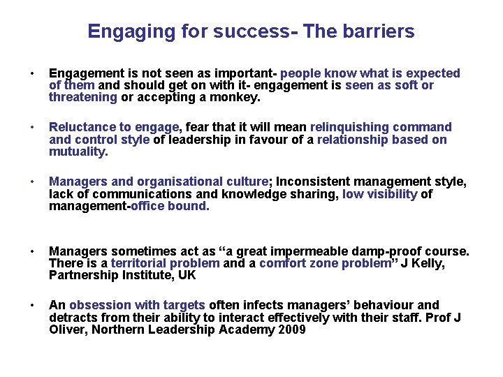 Engaging for success- The barriers • Engagement is not seen as important- people know