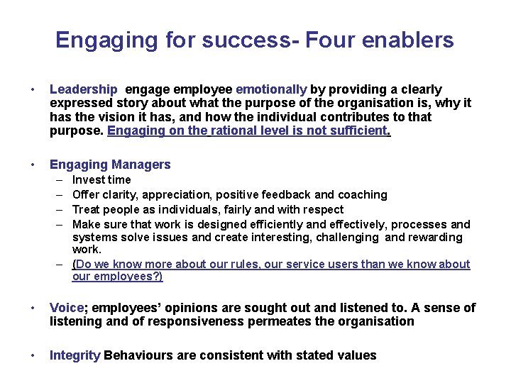Engaging for success- Four enablers • Leadership engage employee emotionally by providing a clearly