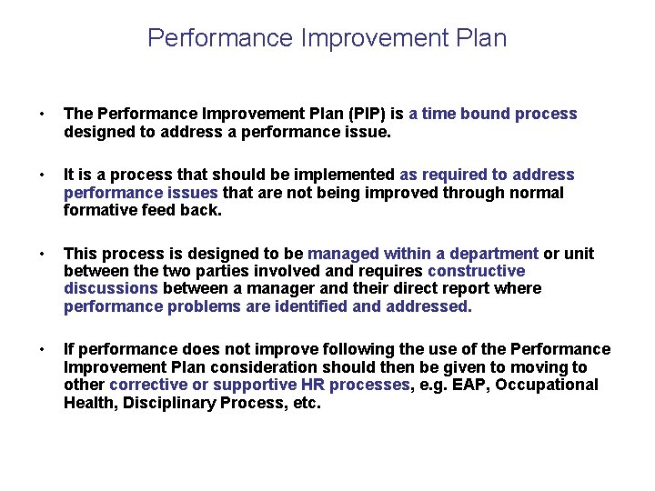 Performance Improvement Plan • The Performance Improvement Plan (PIP) is a time bound process