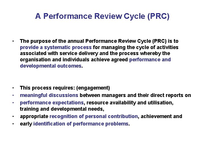 A Performance Review Cycle (PRC) • The purpose of the annual Performance Review Cycle