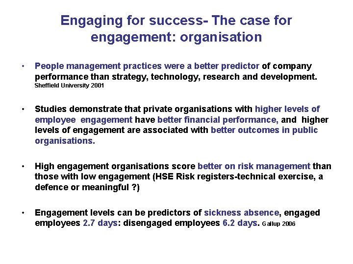 Engaging for success- The case for engagement: organisation • People management practices were a