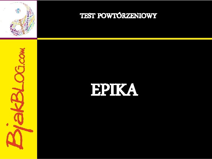 TEST POWTÓRZENIOWY EPIKA 