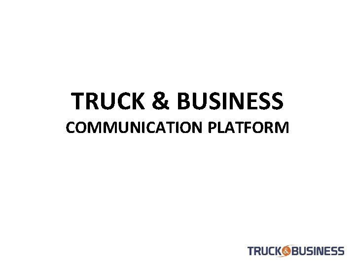 TRUCK & BUSINESS COMMUNICATION PLATFORM 