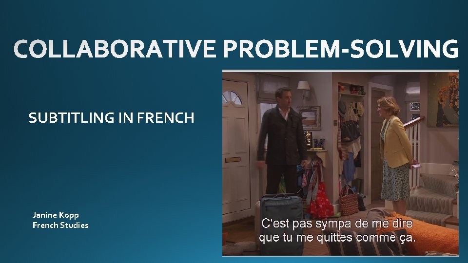 SUBTITLING IN FRENCH Janine Kopp French Studies 