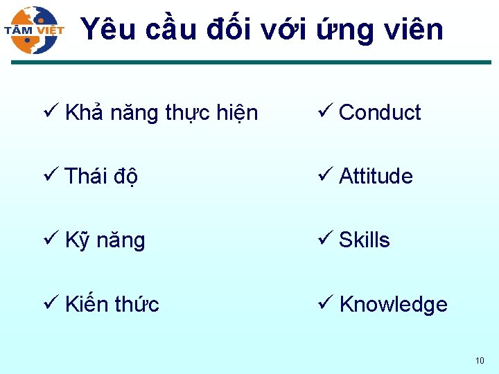 Yêu cầu đối với ứng viên ü Khả năng thực hiện ü Conduct ü