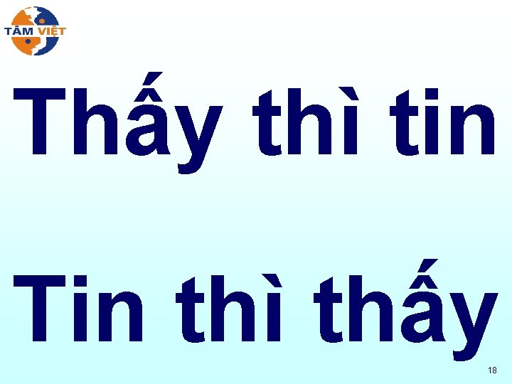 Thấy thì tin Tin thì thấy 18 
