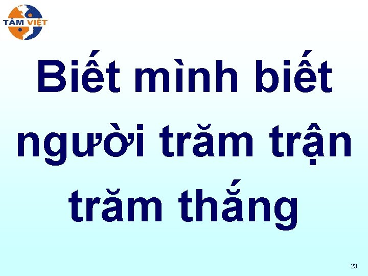 Biết mình biết người trăm trận trăm thắng 23 