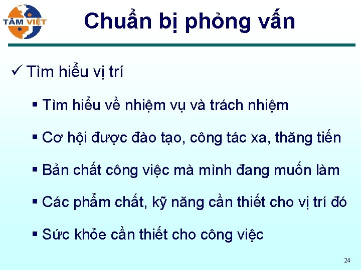 Chuẩn bị phỏng vấn ü Tìm hiểu vị trí § Tìm hiểu về nhiệm