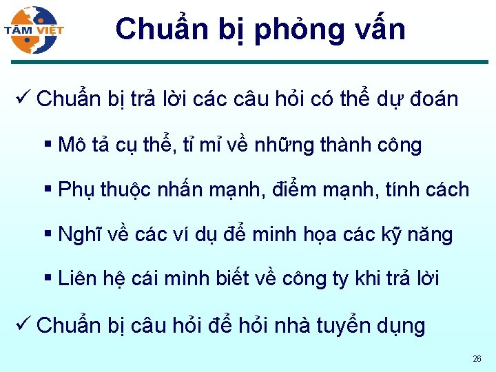 Chuẩn bị phỏng vấn ü Chuẩn bị trả lời các câu hỏi có thể