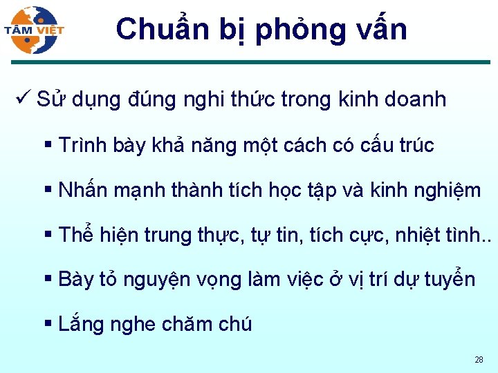 Chuẩn bị phỏng vấn ü Sử dụng đúng nghi thức trong kinh doanh §