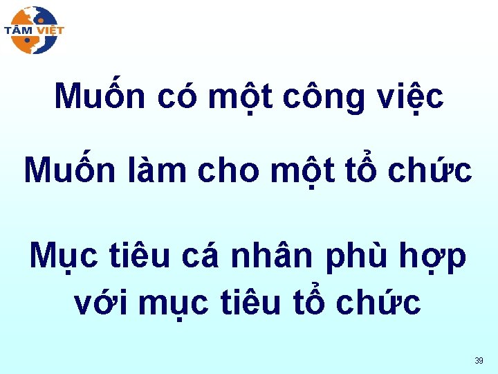 Muốn có một công việc Muốn làm cho một tổ chức Mục tiêu cá