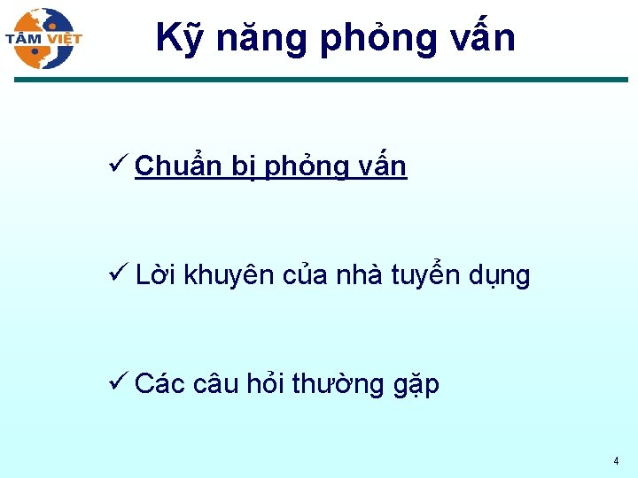 Kỹ năng phỏng vấn ü Chuẩn bị phỏng vấn ü Lời khuyên của nhà